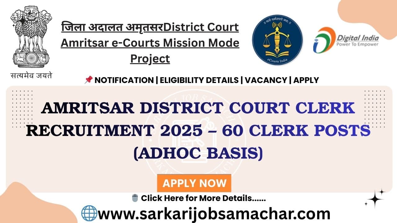 Amritsar District Court Clerk Recruitment 2025 – 60 Clerk Posts (Adhoc Basis)