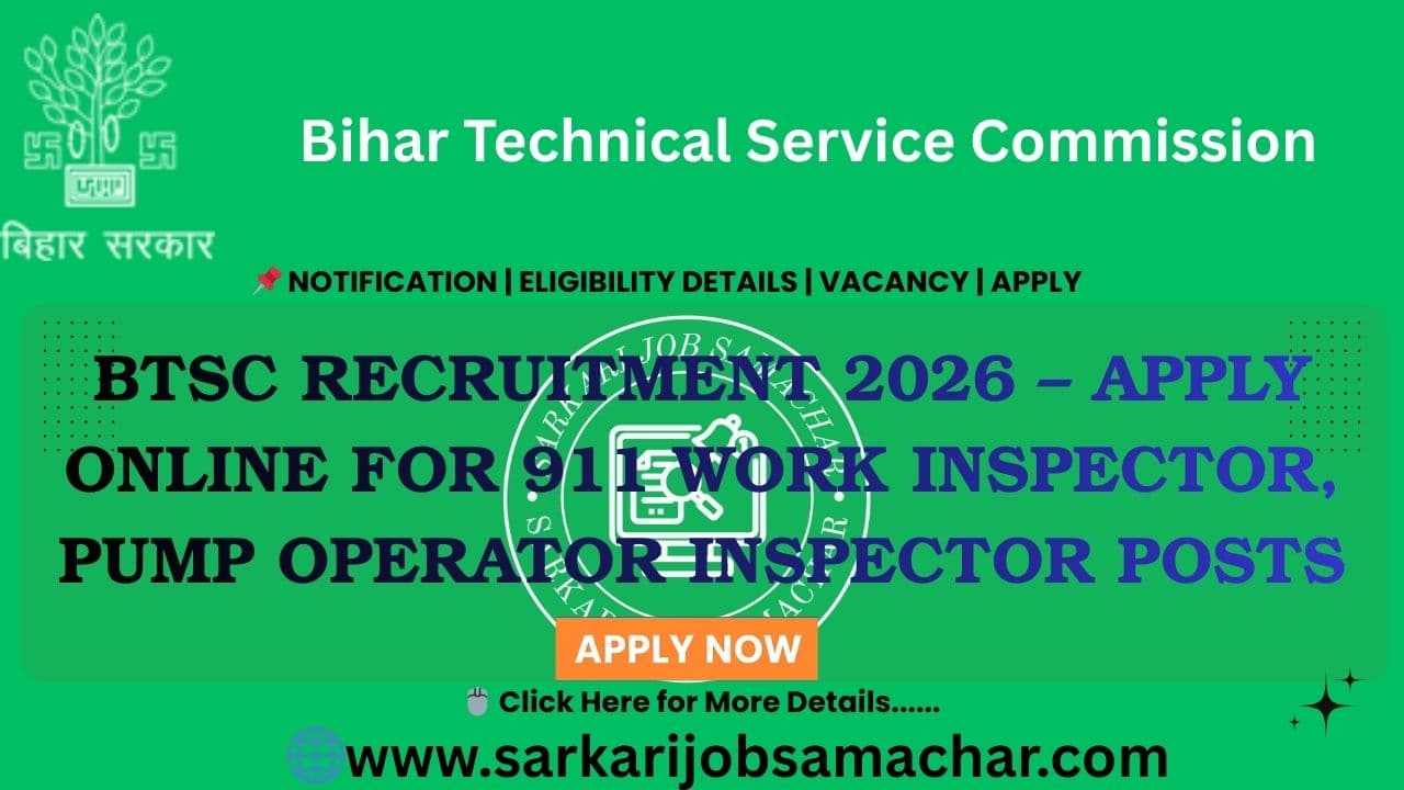 BTSC Recruitment 2026 β Apply Online for 911 Work Inspector, Pump Operator Inspector Posts