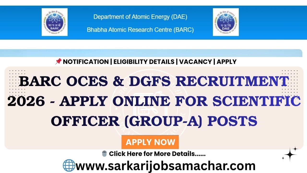 BARC OCES & DGFS Recruitment 2026 - Apply Online for Scientific Officer (Group-A) Posts