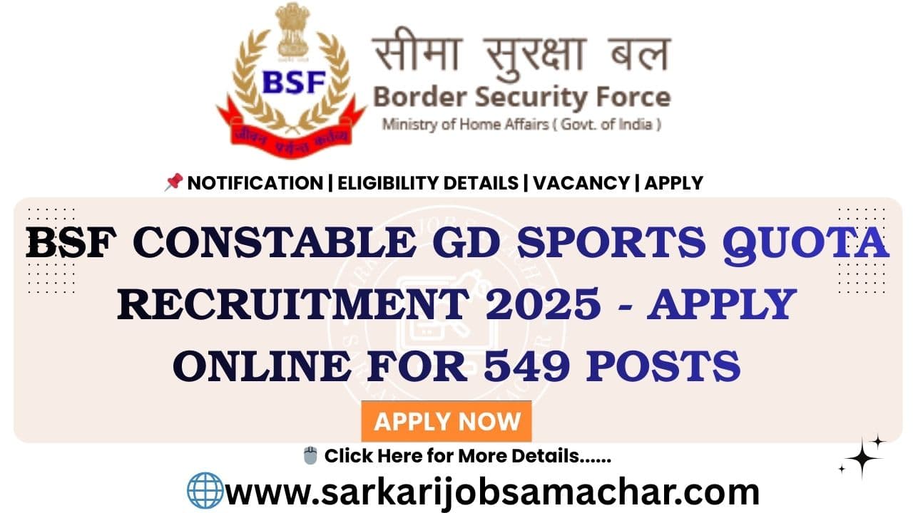 BSF Constable GD Sports Quota Recruitment 2025 - Apply Online for 549 Posts
