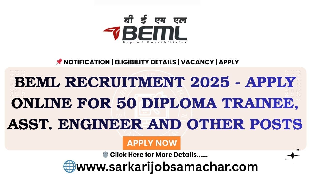 BEML Recruitment 2025 - Apply Online for 50 Diploma Trainee, Asst. Engineer and Other Posts