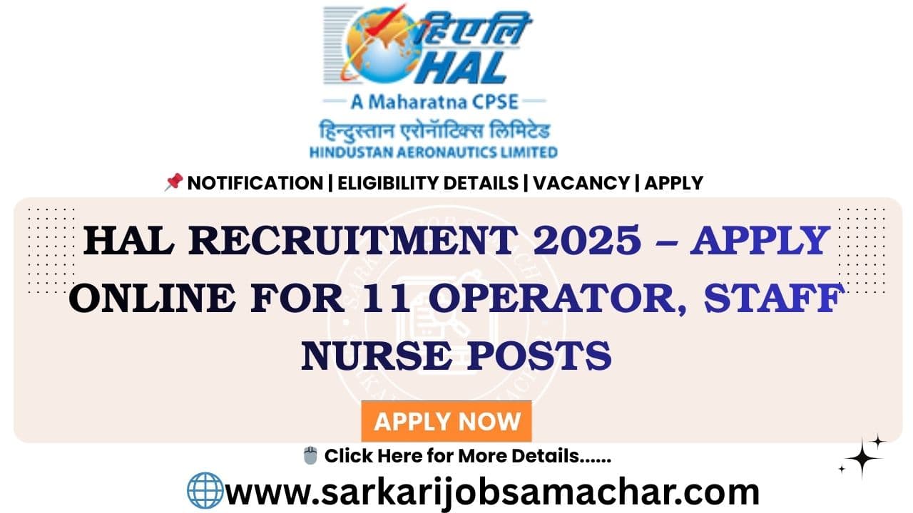 HAL Recruitment 2025 ā Apply Online for 11 Operator, Staff Nurse Posts