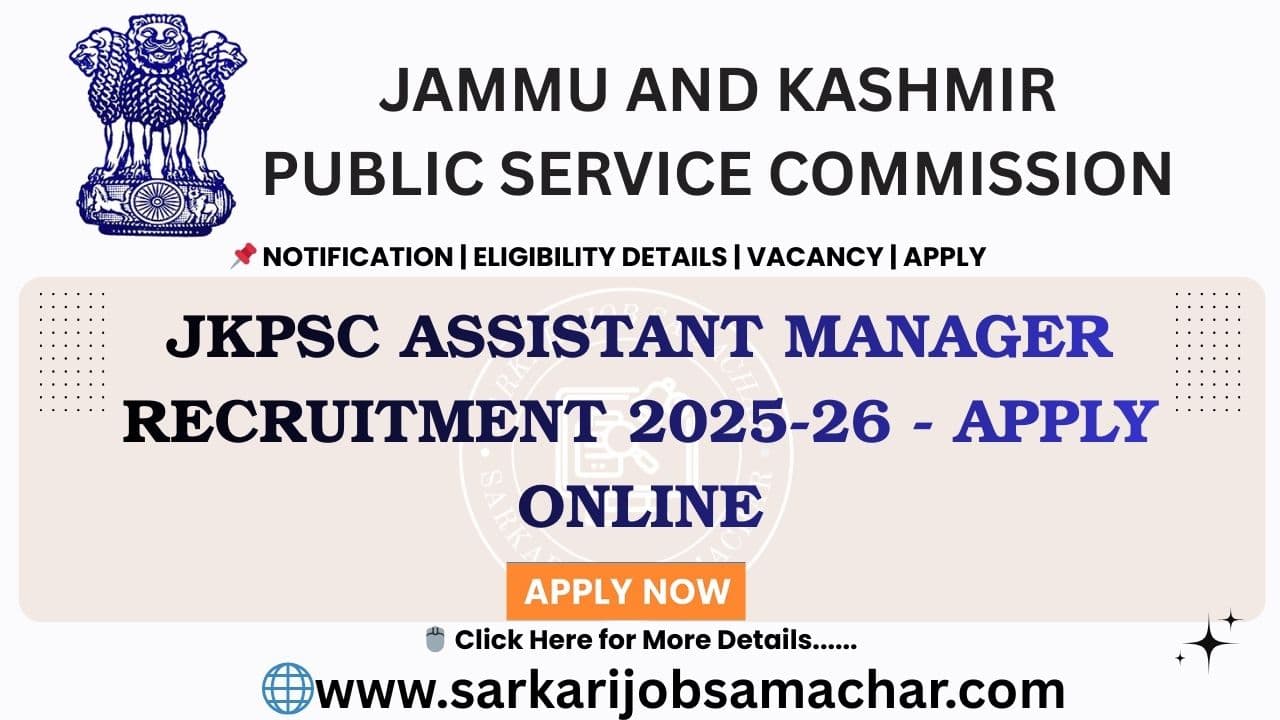 JKPSC Assistant Manager Recruitment 2025-26 - Apply Online