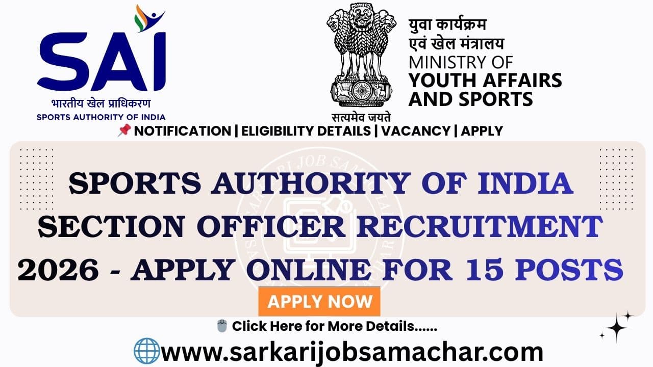 Sports Authority of India Section Officer Recruitment 2026 - Apply Online for 15 Posts