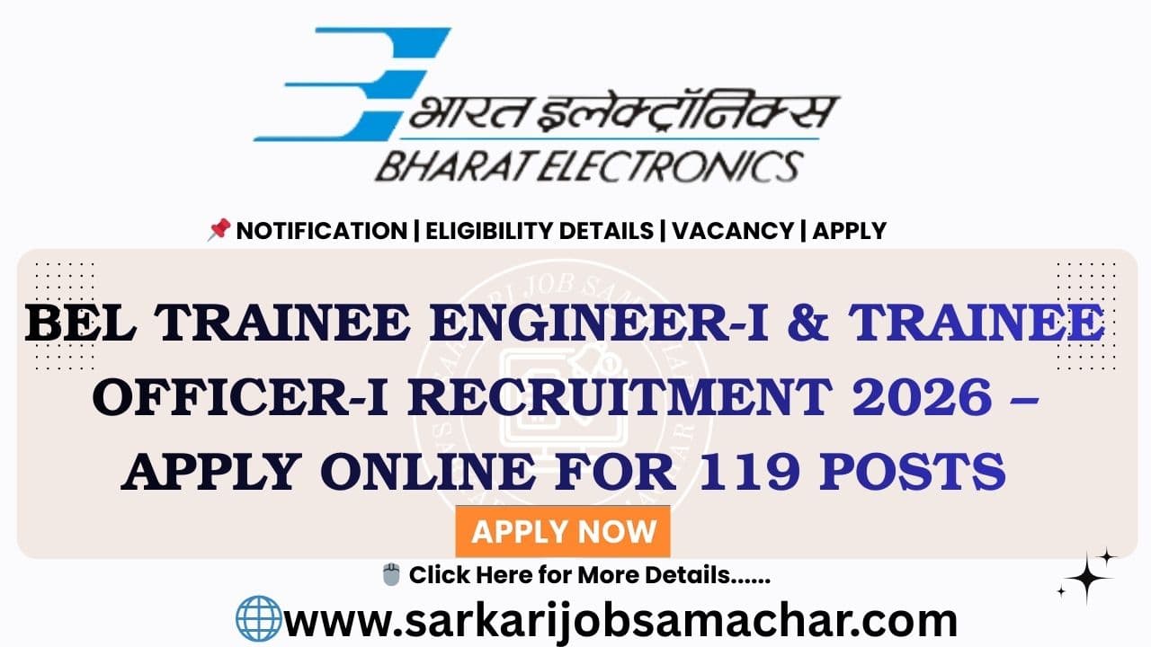 BEL Trainee Engineer-I & Trainee Officer-I Recruitment 2026 – Apply Online for 119 Posts