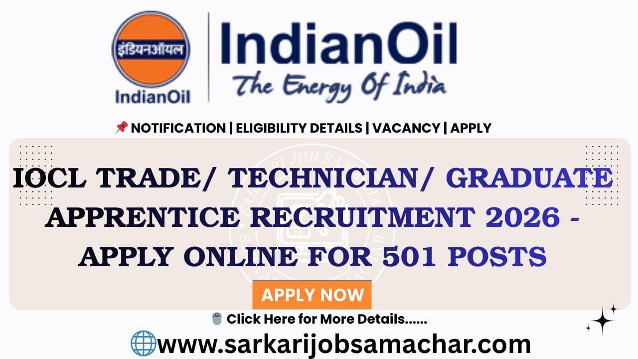 IOCL Trade/ Technician/ Graduate Apprentice Recruitment 2026 - Apply Online for 501 Posts