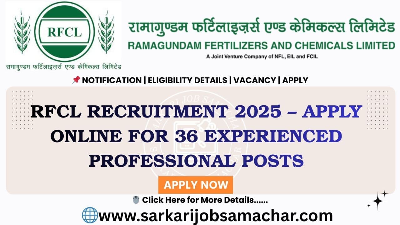 RFCL Recruitment 2025 – Apply Online for 36 Experienced Professional Posts