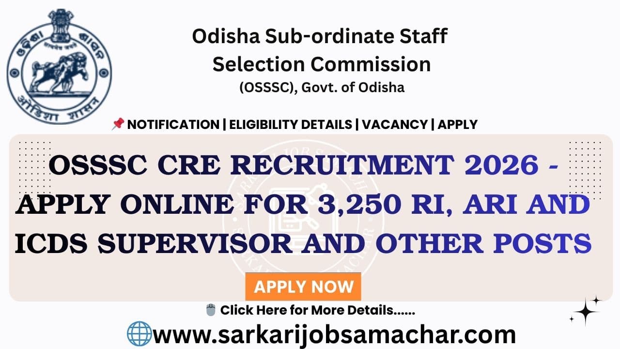 OSSSC CRE Recruitment 2026 - Apply Online for 3,250 RI, ARI and ICDS Supervisor and Other Posts