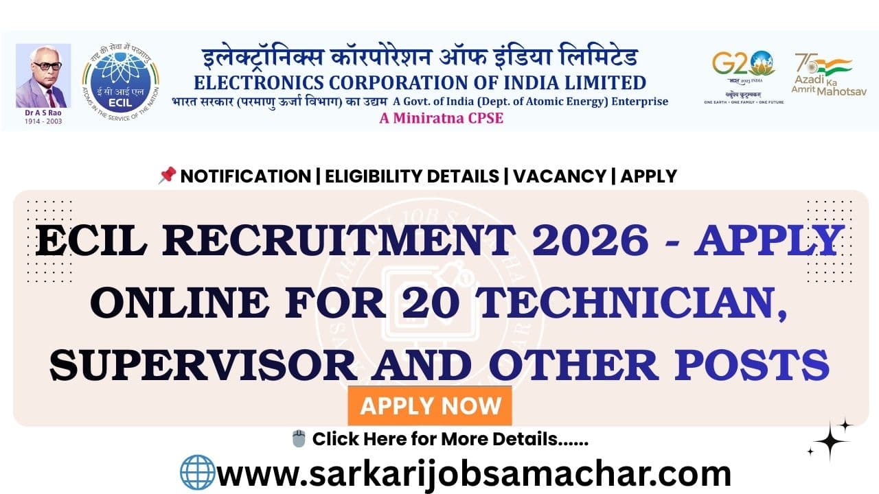 ECIL Recruitment 2026 - Apply Online for 20 Technician, Supervisor and Other Posts