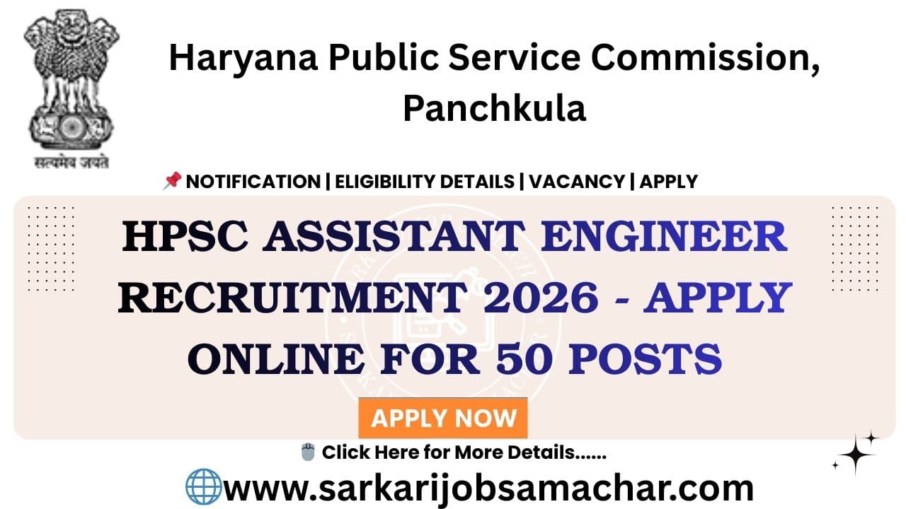 HPSC Assistant Engineer Recruitment 2026 - Apply Online for 50 Posts