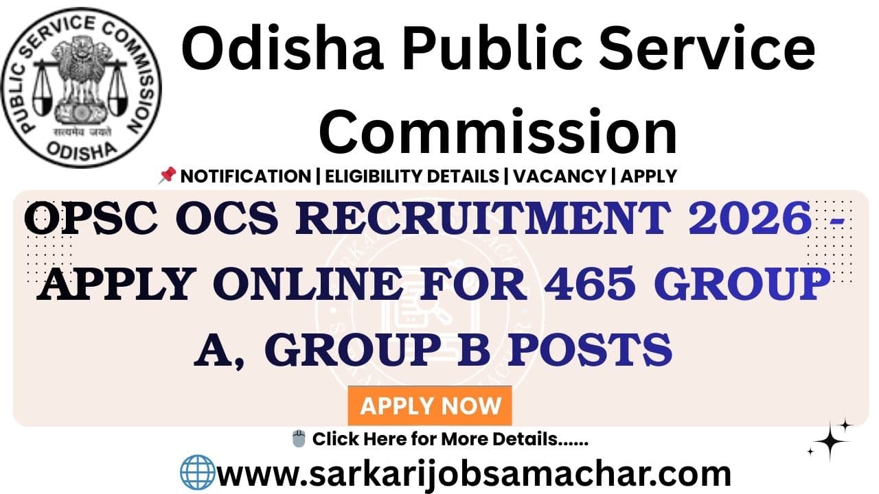 OPSC OCS Recruitment 2026 - Apply Online for 465 Group A, Group B Posts