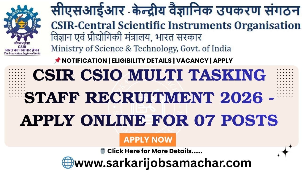 CSIR CSIO Multi Tasking Staff Recruitment 2026 - Apply Online for 07 Posts