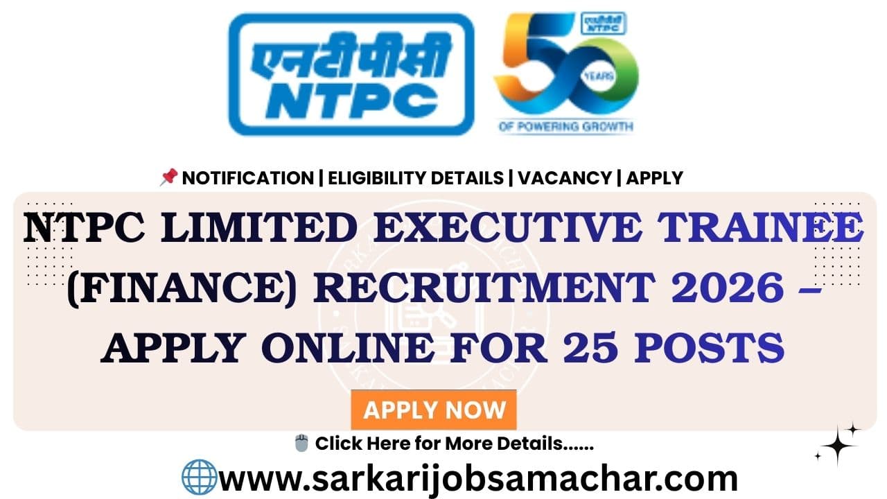 NTPC Limited Executive Trainee (Finance) Recruitment 2026 ā Apply Online for 25 Posts