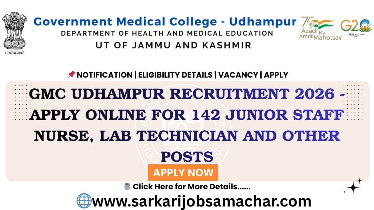 GMC Udhampur Recruitment 2026 - Apply Online for 142 Junior Staff Nurse, Lab Technician and Other Posts