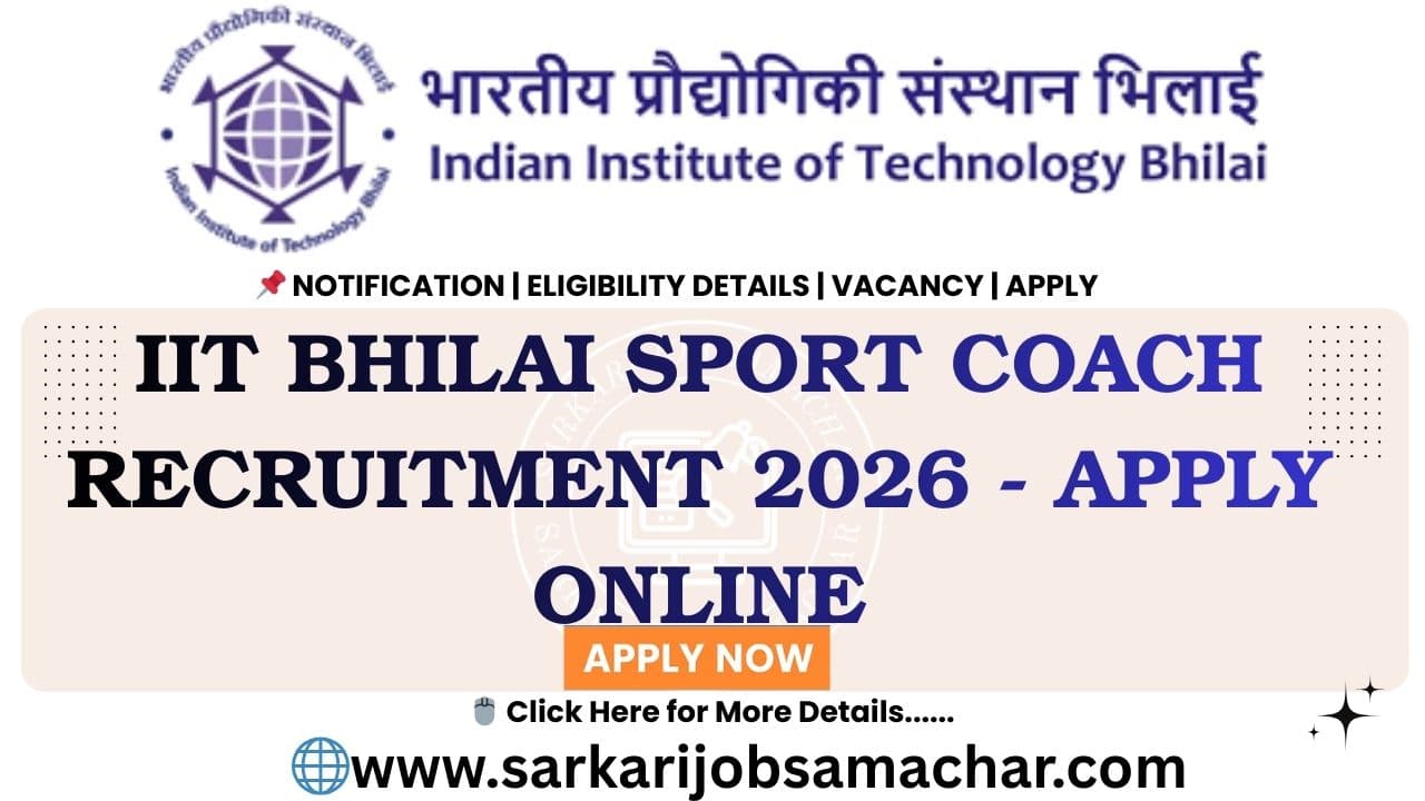 IIT Bhilai Sport Coach Recruitment 2026 - Apply Online