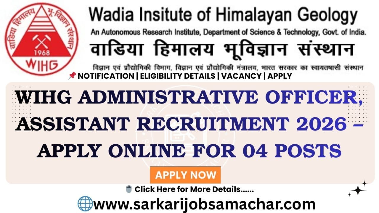 WIHG Administrative Officer, Assistant Recruitment 2026 – Apply Online for 04 Posts