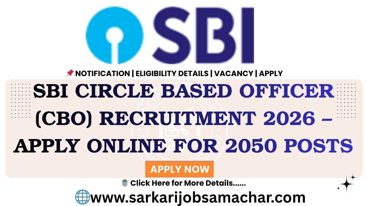 SBI Circle Based Officer (CBO) Recruitment 2026 – Apply Online for 2050 Posts
