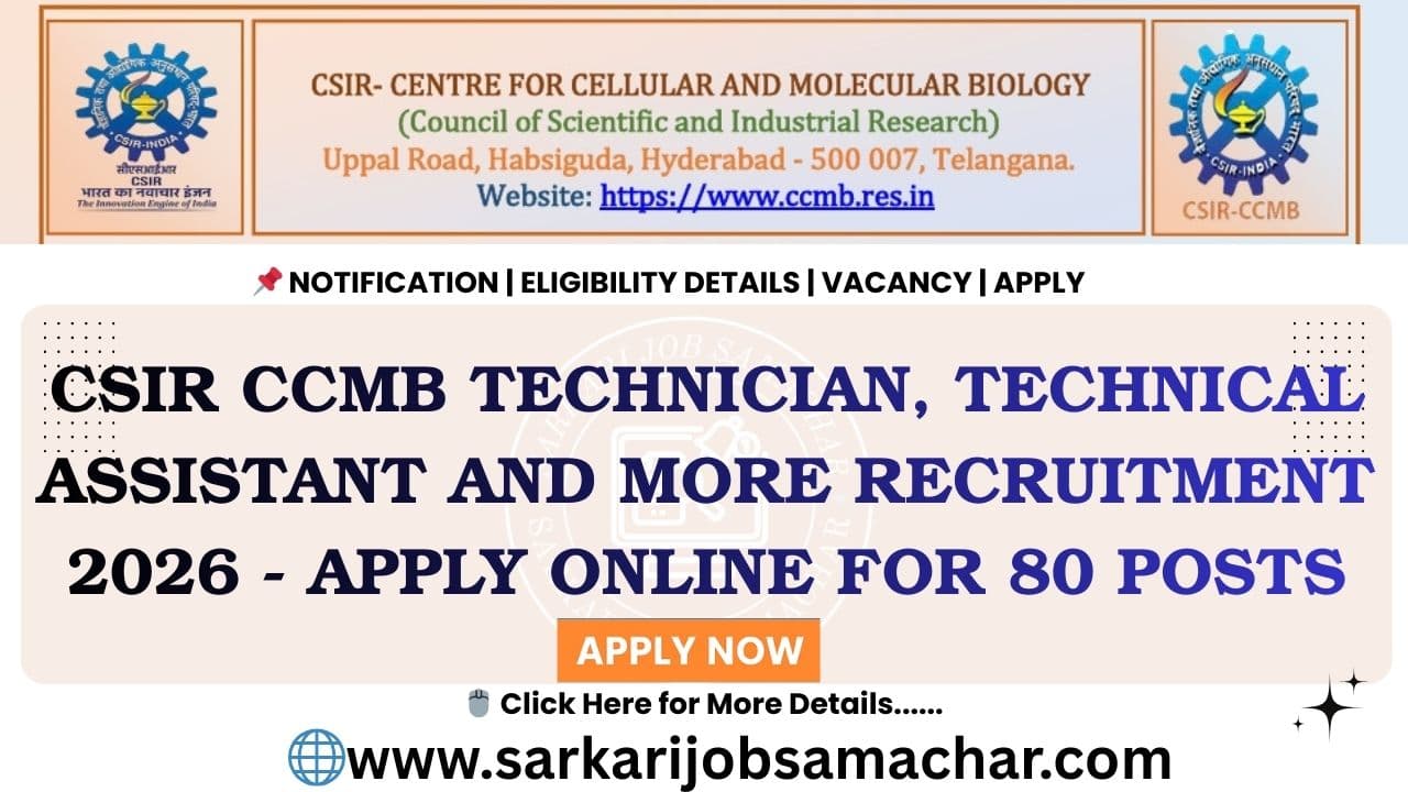 CSIR CCMB Technician, Technical Assistant And More Recruitment 2026 - Apply Online for 80 Posts