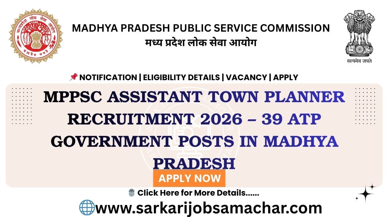 MPPSC Assistant Town Planner Recruitment 2026 – 39 ATP Government Posts in Madhya Pradesh